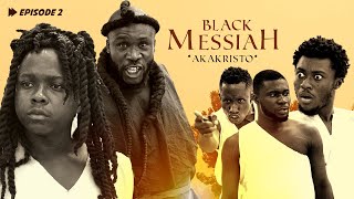 🔥💥🙏BLACK MESSIAH AkaKristo 🙏EP2 FT AKABEBEZERKYEKYEKUCONFION3940SHIIFO2024 LATTEST MOVIE [upl. by Yemirej]