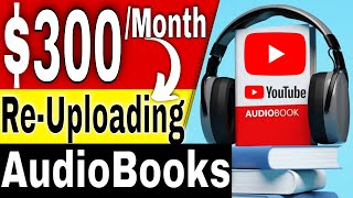 Make Money Uploading Audiobooks on YouTube 2023 without Recording your Voice [upl. by Porter]