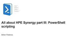 All about HPE Synergy Part 3 PowerShell scripting [upl. by Chaddie]