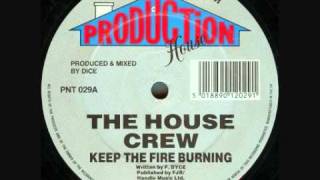 The House CrewKeep The Fire Burning [upl. by Aihsirt]