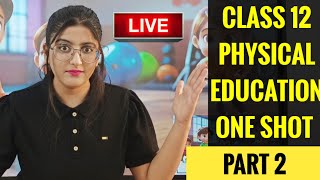 Class 12 Physical Education All Chapters Part2  Class 12 Physical Education  ONE SHOT [upl. by Lezirg167]