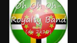 Oh Oh OhRoyalty Band DA 2K10 [upl. by Aylatan]