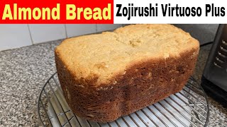 Almond Flour Bread Machine Recipe Zojirushi Virtuoso Plus [upl. by Sallie]