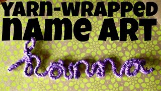 Yarn Wrapped Name Decoration [upl. by Jarvey604]