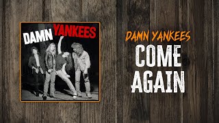 Damn Yankees  Come Again  Lyrics [upl. by Jimmie609]