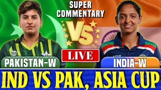 India Women vs Pakistan Women 2nd Match Group A  Live Score amp Commentary  Women Asia Cup 2024 [upl. by Graf]