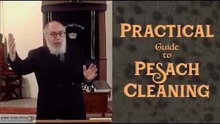 Practical Guide to Pesach Cleaning  Rabbi Yaacov Haber  Hilchos Pesach [upl. by Folger]