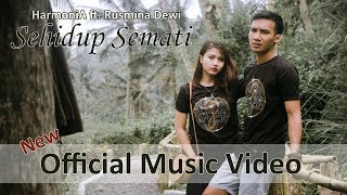 HarmoniA ft Rusmina Dewi  Sehidup Semati Official Music Video [upl. by Let]