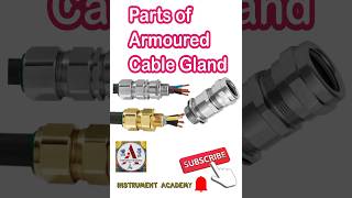 Parts of Cable Glands  Armoured Cable gland CableGland InstrumentAcademy [upl. by Atima964]