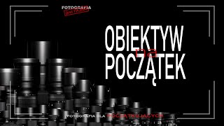 🚩 Obiektyw na początek  Fotografia jest Fajna [upl. by Elfrieda58]