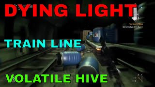 Dying Light The Following Train Line Volatile Hive [upl. by Kciredec]