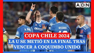 ⚽ La U extremó recursos para derrotar a Coquimbo y es el primer finalista de la Copa Chile [upl. by Nye]