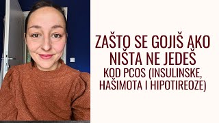 93 Zašto se gojiš ako ništa ne jedeš sa pcos insulinskom hašimotom i hipotireozom [upl. by Phillie474]