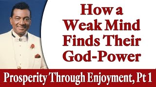 How a Weak Mind Finds Their GodPower  Rev Ikes Prosperity Through Enjoyment Part 1 [upl. by Friedberg511]