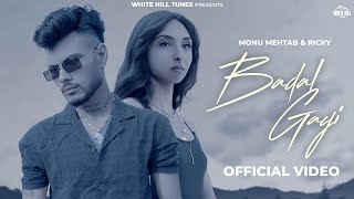 Badal Gayi Official Video Monu Mehtab  Ricky  Latest Punjabi Song 2024  Sad Song [upl. by Annirak411]