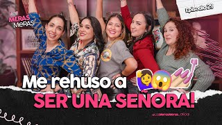 Episodio 29  Me rehúso a ser señora 💅 [upl. by Geof]