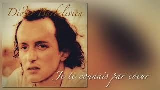 DIDIER BARBELIVIEN  Je te connais par coeur [upl. by Nevuer180]