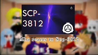 Mha reacts to Scp3812 my Aupart 9 Check the description￼ [upl. by Lletniuq]