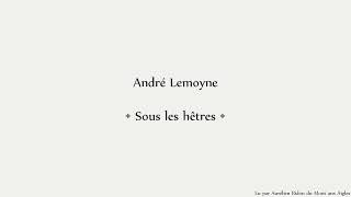 André Lemoyne • Sous les hêtres  Les rendezvous du vers  poésie arbres nature [upl. by Alegnaoj478]