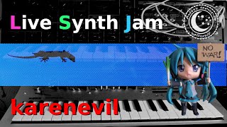 karenevil Live Stream  Synth Jam [upl. by Ynnor]