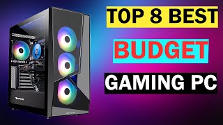 Top 8 Best Budget Gaming PC [upl. by Huntley]