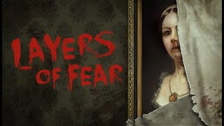 Layers of Fear [upl. by Idhem]