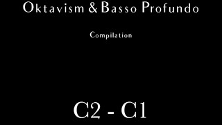 Oktavism amp Basso Profundo Compilation  C2  C1 [upl. by Carson714]