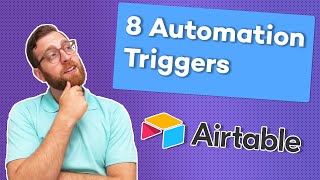 8 Ways to Trigger Your Airtable Automations [upl. by Trometer]