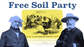 The Free Soil Party Explained [upl. by Ariew]