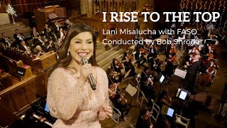 I RISE TO THE TOP  Lani Misalucha w Filipino American Symphony Orchestra• Conducted by Bob Shroder [upl. by Knick957]