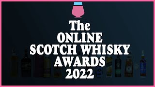 Online Scotch Whisky Awards 2022 [upl. by Ymrej]