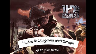 Hidden amp Dangerous walkthrough  ep10 quotFire Portalquot [upl. by Plerre445]