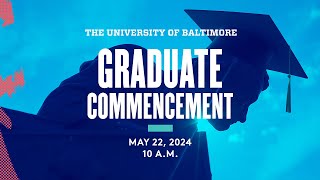 Class of 2024 Graduate Commencement  The University of Baltimore [upl. by Anaiuq498]