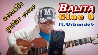 Balita  Gloc 9 ft Urbandab [upl. by Tolmach]