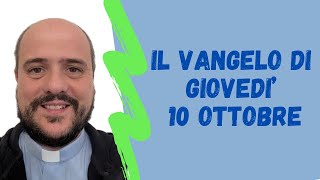 Il VANGELO di giovedì 10 ottobre [upl. by Arebma641]