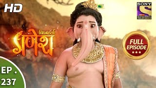 Vighnaharta Ganesh  Ep 237  Full Episode  18th July 2018 [upl. by Enetsuj614]