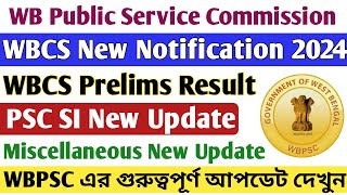 WBCS 2024 New Notification । wbcs prelims result date 2024 । psc SI New update । psc new vacancy । [upl. by Telfore]