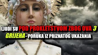 LJUDI SU POD PROKLETSTVOM ZBOG OVA 3 GRIJEHA  PORUKA IZ PRIZNATOG UKAZANJA [upl. by Newmark432]