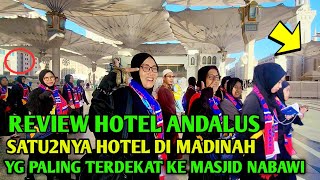 REVIEW HOTEL ANDALUS YANG PALING DEKAT KE MASJID NABAWI MADINAH [upl. by Stiles]