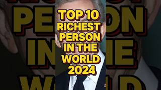 Top 10 richest person in the world in 2024 [upl. by Sellma]