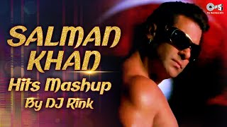 Salman Khan Mashup by DJ Rink  Best Of Salman  Superhit Bollywood Songs  Tips Official [upl. by Maeve236]