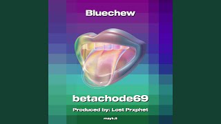 Bluechew [upl. by Heyman255]