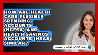 How Are Health Care Flexible Spending Accounts HCFSA And Health Savings Accounts HSAs Similar [upl. by Miguel]