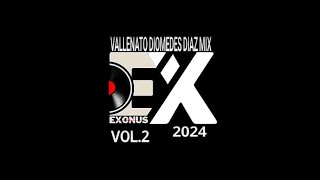 VALLENATOS MIX DIOMEDES DIAZ VOL 2 EXONUS DISCPLAY [upl. by Ittak486]