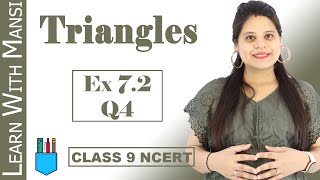 Class 9 Maths  Chapter 7  Exercise 72 Q4  Triangles  NCERT [upl. by Coral]