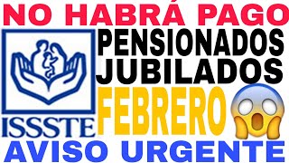 🛑AVISO URGENTE ISSSTE NO RECIBIRÁN PAGO PENSIONADOS Y JUBILADOS 1 FEBRERO 2024🛑 [upl. by Sucramel848]