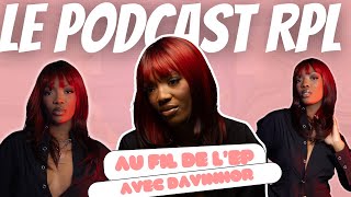 PODCAST RPL  AU FIL DE LEP AVEC DAVINHOR [upl. by Floeter]