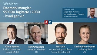 Webinar Danmark mangler 99000 faglærte i 2030  hvad gør vi [upl. by Atilrak575]