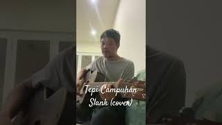 Tepi Campuhan  Slank cover slankers slank [upl. by Eliezer]