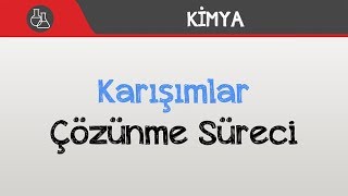 Karışımlar  Çözünme Süreci [upl. by Anenahs679]